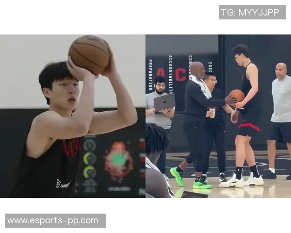 比卢普斯谈杨瀚森的魅力孩子们被他的体型和互动方式深深吸引